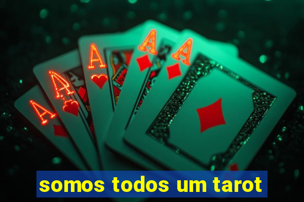 somos todos um tarot